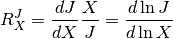 R^J_{X} = \frac{dJ}{dX} \frac{X}{J} = \frac{d\ln J}{d\ln X}